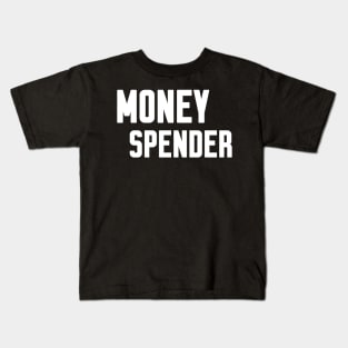 Money Spender Kids T-Shirt